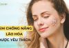 Top 6 loại kem chống nắng lão hóa được yêu thích